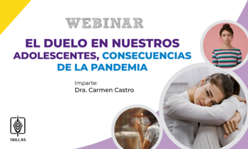  El duelo en nuestros adolescentes, consecuencias de la pandemia
